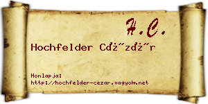 Hochfelder Cézár névjegykártya